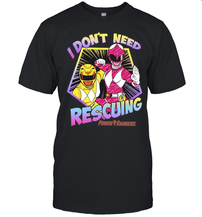 Pink Ranger Yellow Ranger Power Rangers I don’t need rescuing Unisex T-Shirt
