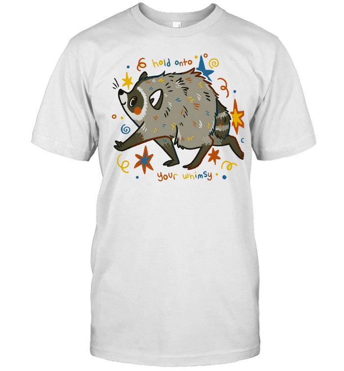 Raccoon hold onto your whimsy cartoon Unisex T-Shirt