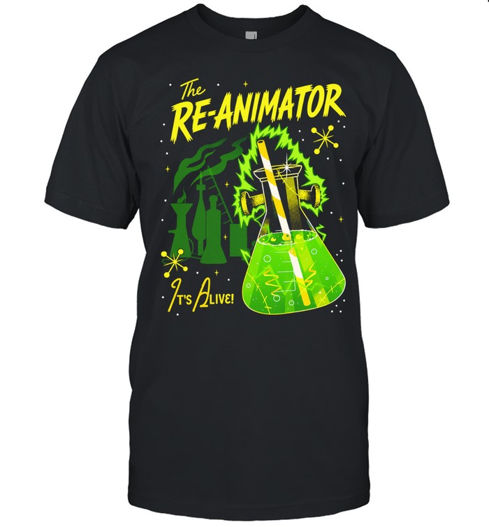 Re-Animator The Re-Animator it is alive flask laboratory horror film Unisex T-Shirt