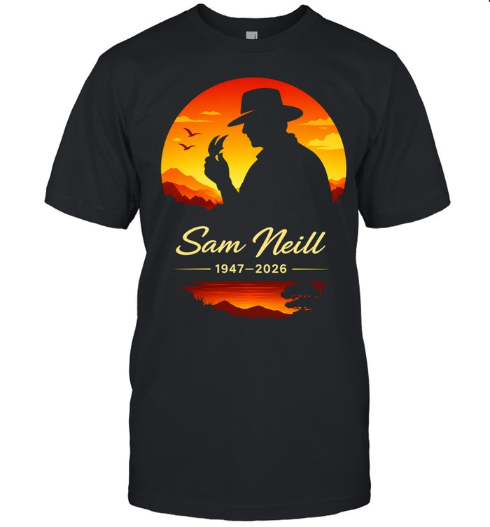 Sam Neill Jurassic Park Dr Alan Grant 1947 2026 tribute commemorative memorial Unisex T-Shirt