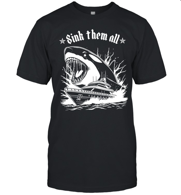 Sink Them All Orca Whale Yacht anti-yacht Unisex T-Shirt