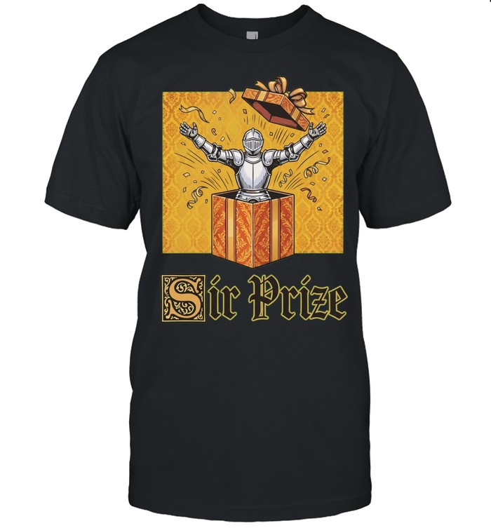 Sir Prize Knight in a Gift Box pun surprise Unisex T-Shirt