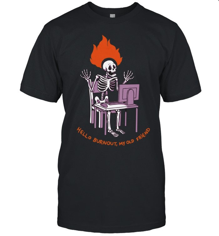 Skeleton at Computer Hello Burnout my old friend Unisex T-Shirt
