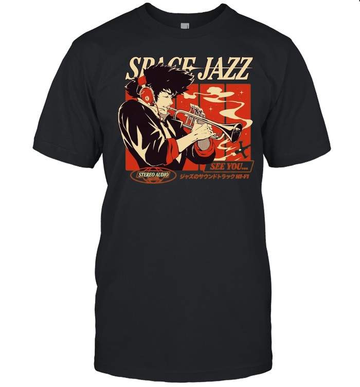 Space Jazz See You Cowboy Bebop Stereo Audio 1998 Hi-Fi Unisex T-Shirt