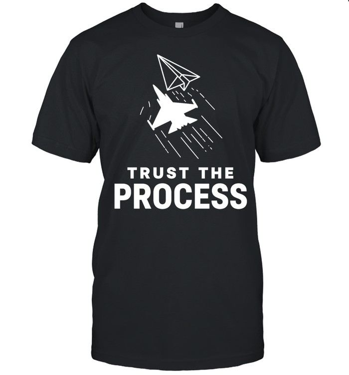 Trust the Process Fighter Jet Paper Airplane Unisex T-Shirt