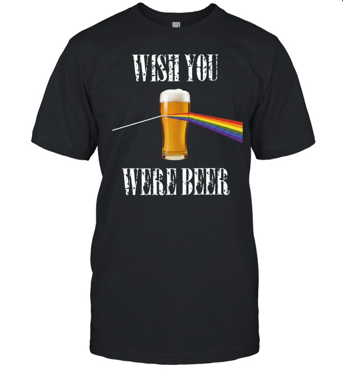 Wish You Were Beer Pink Floyd Prism Beer Glass Unisex T-Shirt