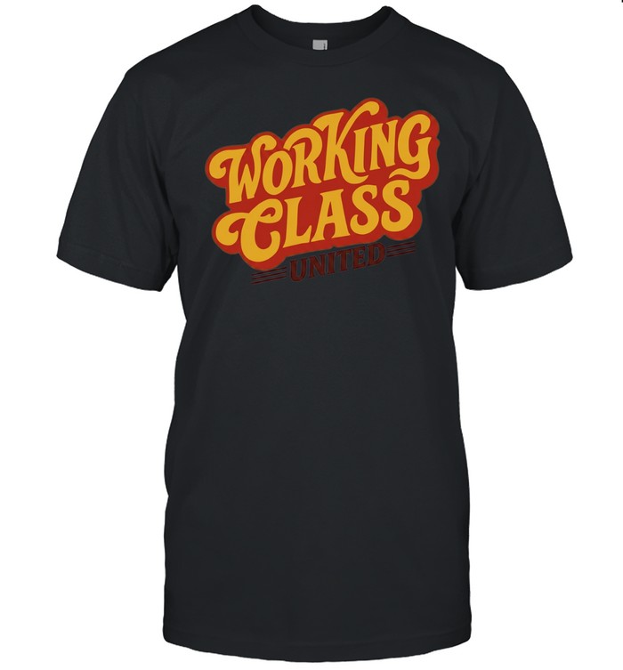 Working Class United labor union workers rights Unisex T-Shirt