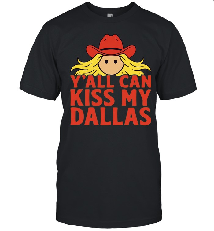 Y’all can kiss my Dallas cartoon Unisex T-Shirt