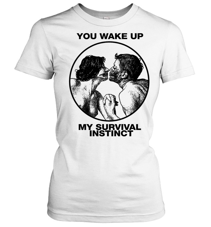 You Wake Up My Survival Instinct dark art Women T-Shirt